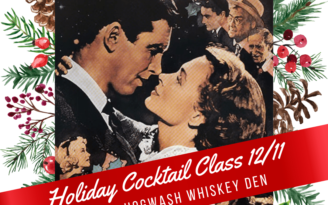 Holiday Cocktail Class with Hogwash Whiskey Den
