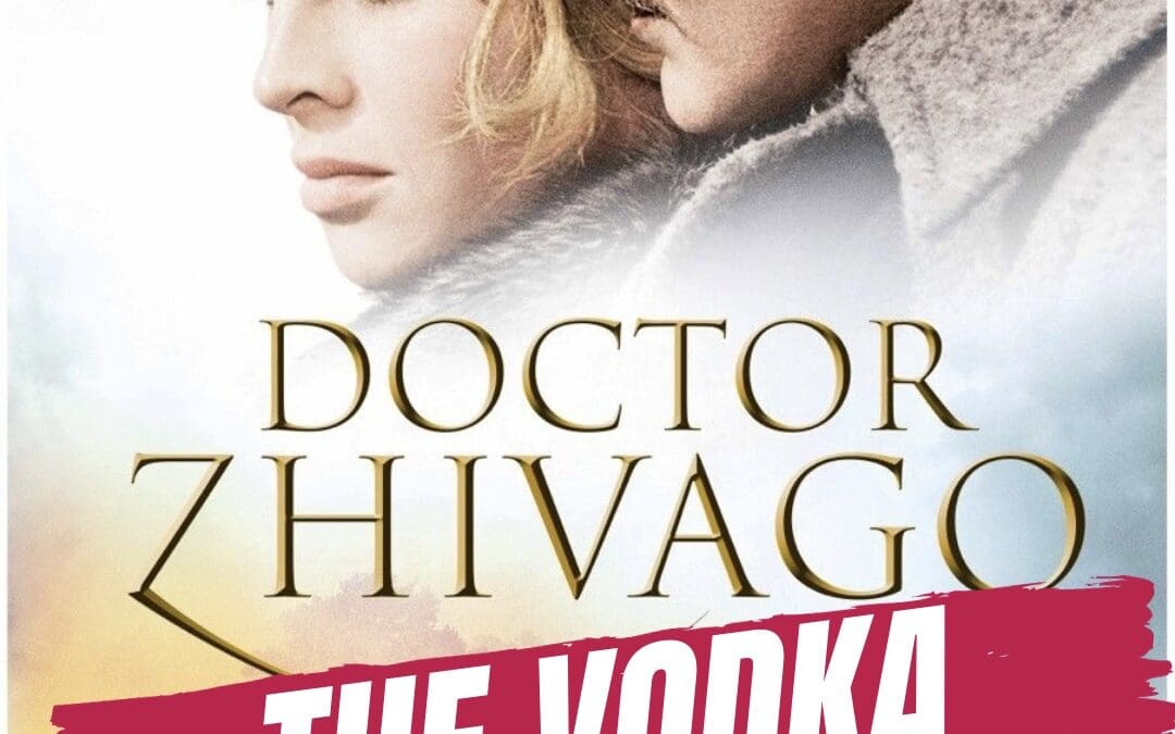 Doctor Zhivago and the Rise of Vodka in America